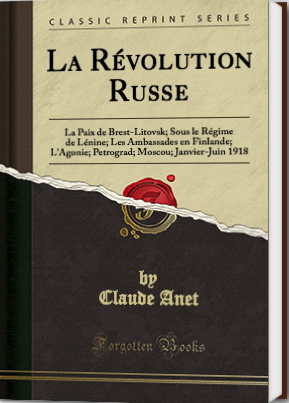 RC BIB Couverture. Editions Forgottenbooks. La Révolution Russe, Vol. 1.  A Petrograd et aux armées. 2017-03-23